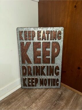 Metal 'Keep Eating Keep Drinking Keep Moving' Wall Sign - Rust Accent